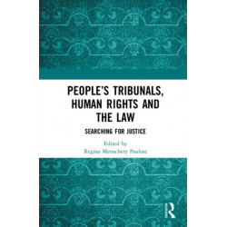 People’s Tribunals, Human Rights and the Law: Searching for Justice
