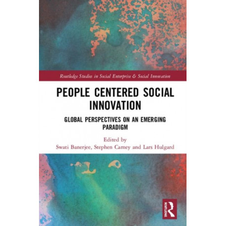 People-Centered Social Innovation: Global Perspectives on an Emerging Paradigm