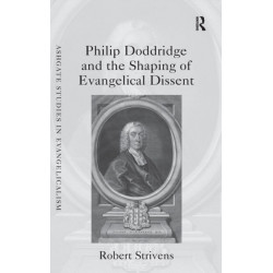 Philip Doddridge and the Shaping of Evangelical Dissent