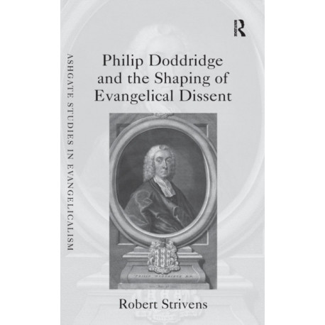 Philip Doddridge and the Shaping of Evangelical Dissent
