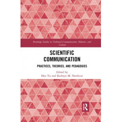 Scientific Communication: Practices, Theories, and Pedagogies
