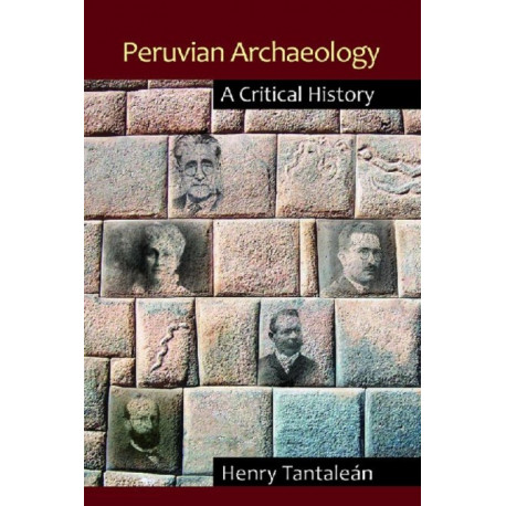 Peruvian Archaeology: A Critical History
