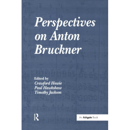Perspectives on Anton Bruckner