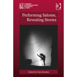 Performing Salome, Revealing Stories