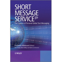 Short Message Service (SMS): The Creation of Personal Global Text Messaging