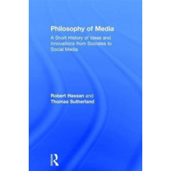 Philosophy of Media: A Short History of Ideas and Innovations from Socrates to Social Media