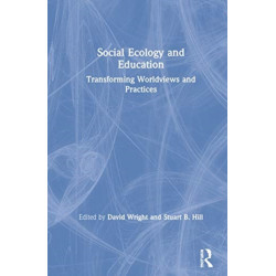 Social Ecology and Education: Transforming Worldviews and Practices