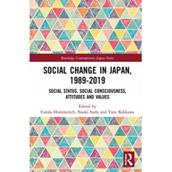Social Change in Japan, 1989-2019: Social Status, Social Consciousness, Attitudes and Values