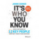 It's Who You Know: How a Network of 12 Key People Can Fast-track Your Success