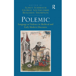 Polemic: Language as Violence in Medieval and Early Modern Discourse