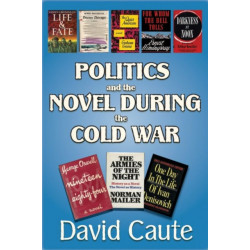 Politics and the Novel During the Cold War