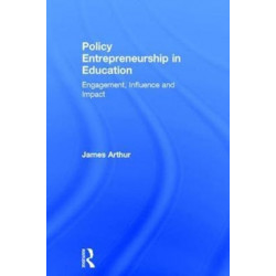 Policy Entrepreneurship in Education: Engagement, Influence and Impact