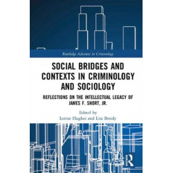 Social Bridges and Contexts in Criminology and Sociology: Reflections on the Intellectual Legacy of James F. Short, Jr.