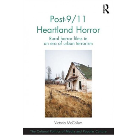 Post-9/11 Heartland Horror: Rural horror films in an era of urban terrorism