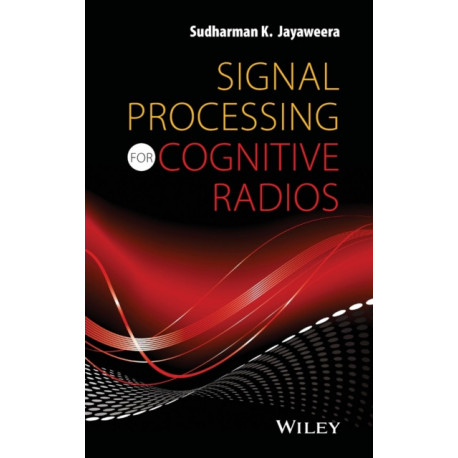 Signal Processing for Cognitive Radios