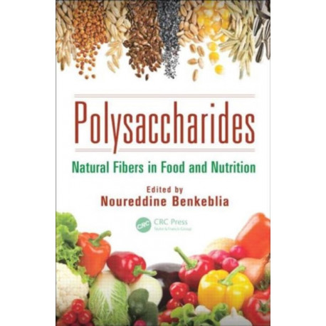 Polysaccharides: Natural Fibers in Food and Nutrition