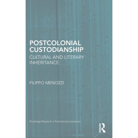Postcolonial Custodianship: Cultural and Literary Inheritance