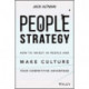 People Strategy: How to Invest in People and Make Culture Your Competitive Advantage