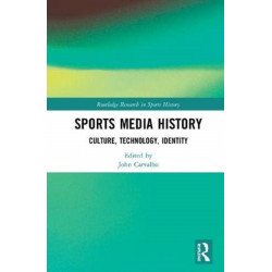 Sports Media History: Culture, Technology, Identity