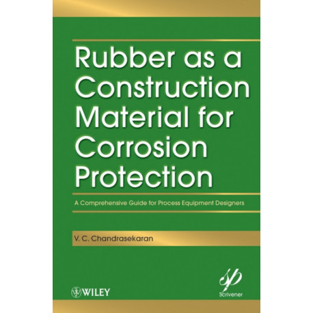 Rubber as a Construction Material for Corrosion Protection: A Comprehensive Guide for Process Equipment Designers