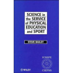 Science in the Service of Physical Education and Sport: The Story of the International Council of Sport Science and Physical Education 1956 - 1996