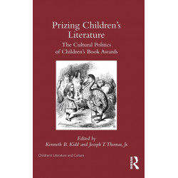 Prizing Children's Literature: The Cultural Politics of Children’s Book Awards
