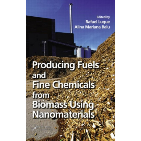 Producing Fuels and Fine Chemicals from Biomass Using Nanomaterials