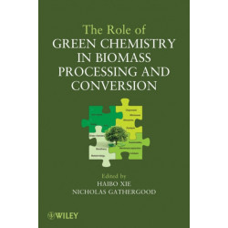 The Role of Green Chemistry in Biomass Processing and Conversion