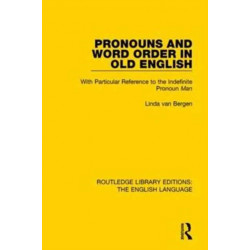 Pronouns and Word Order in Old English: With Particular Reference to the Indefinite Pronoun Man