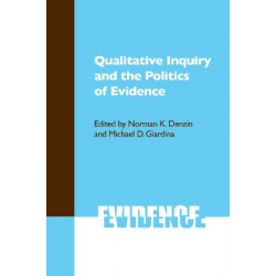Qualitative Inquiry and the Politics of Evidence