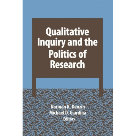 Qualitative Inquiry and the Politics of Research