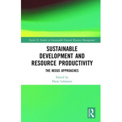 Sustainable Development and Resource Productivity: The Nexus Approaches