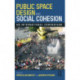 Public Space Design and Social Cohesion: An International Comparison