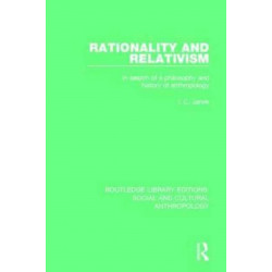 Rationality and Relativism: In Search of a Philosophy and History of Anthropology