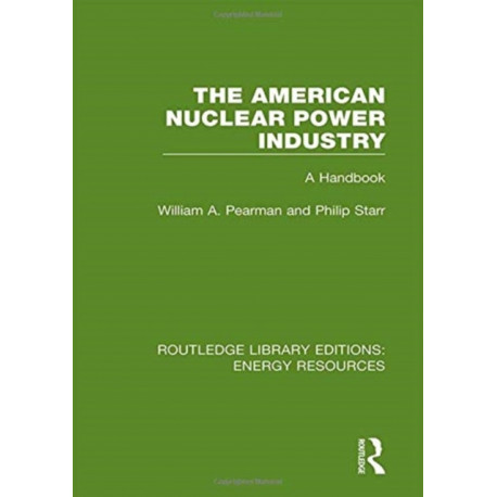 The American Nuclear Power Industry: A Handbook