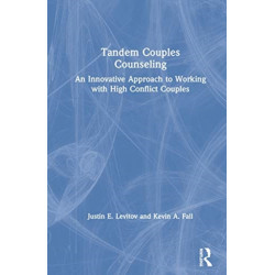 Tandem Couples Counseling: An Innovative Approach to Working with High Conflict Couples