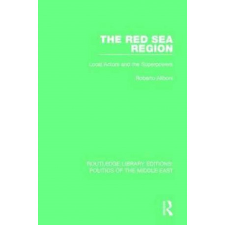 The Red Sea Region: Local Actors and the Superpowers