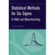 Statistical Methods for Six Sigma: In R&D and Manufacturing