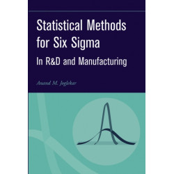 Statistical Methods for Six Sigma: In R&D and Manufacturing