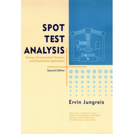 Spot Test Analysis: Clinical, Environmental, Forensic, and Geochemical Applications