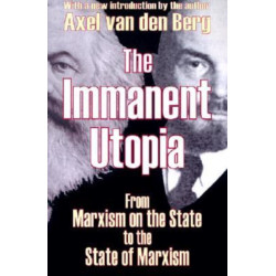 The Immanent Utopia: From Marxism on the State to the State of Marxism