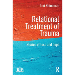 Relational Treatment of Trauma: Stories of loss and hope