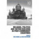 Religion, Politics and Nation-Building in Post-Communist Countries