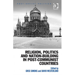 Religion, Politics and Nation-Building in Post-Communist Countries