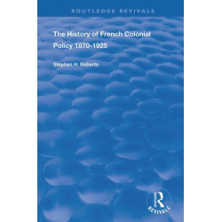 The History of French Colonial Policy, 1870-1925