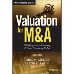 Valuation for M&A: Building and Measuring Private Company Value