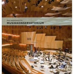 Fra Radiohus til Musikkonservatorium