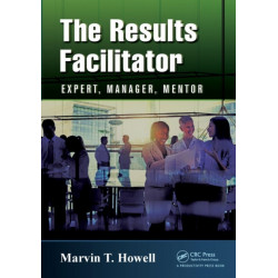 The Results Facilitator: Expert, Manager, Mentor