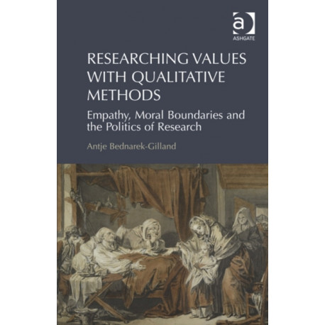 Researching Values with Qualitative Methods: Empathy, Moral Boundaries and the Politics of Research