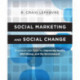 Social Marketing and Social Change: Strategies and Tools For Improving Health, Well-Being, and the Environment